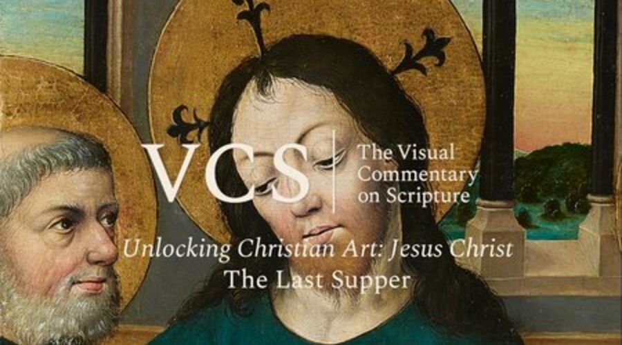 The VCS logo followed by the text "Unlocking Christian Art: Jesus Christ. The Last Supper"